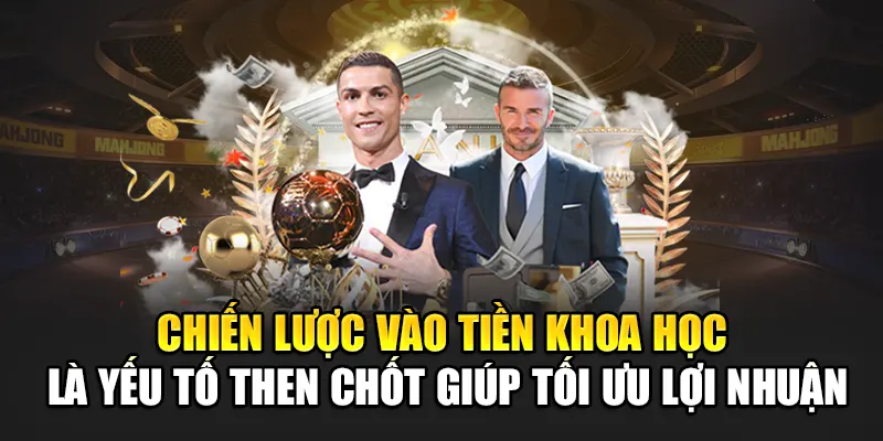 Chiến lược vào tiền khoa học là yếu tố then chốt giúp tối ưu lợi nhuận