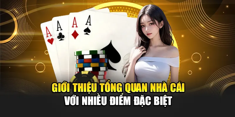 gioi-thieu-tong-quan-nha-cai-voi-nhieu-diem-dac-biet