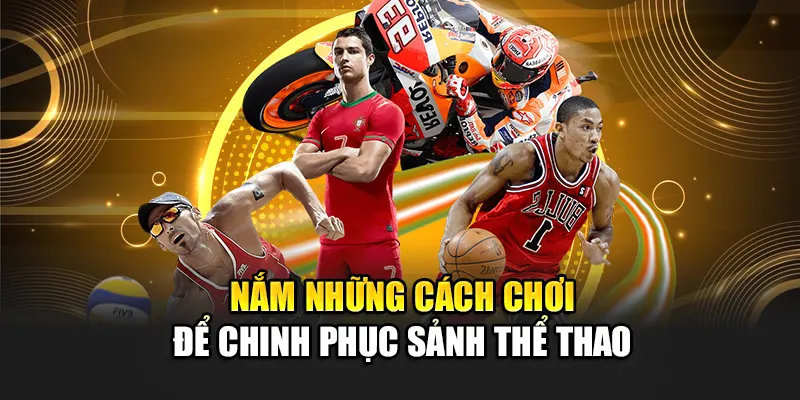 nam-nhung-cach-choi-de-chinh-phuc-sanh-the-thao