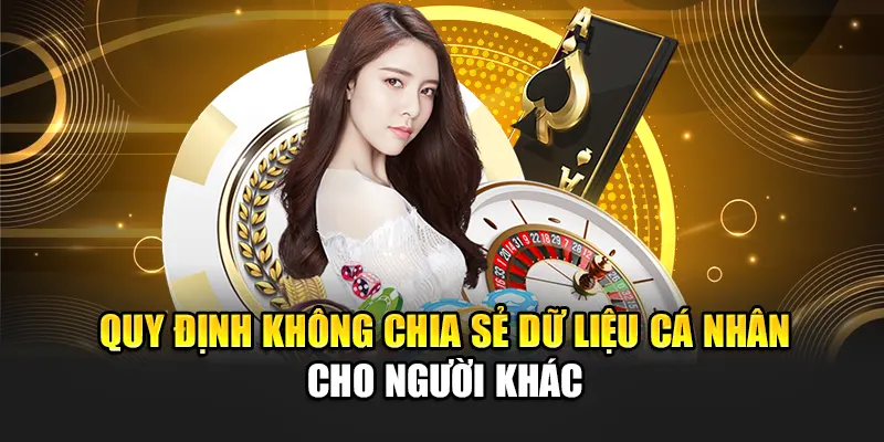 quy-dinh-khong-chia-se-du-lieu-ca-nhan-cho-nguoi-khac