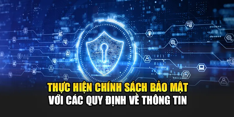 thuc-hien-chinh-sach-bao-mat-voi-cac-quy-dinh-ve-thong-tin