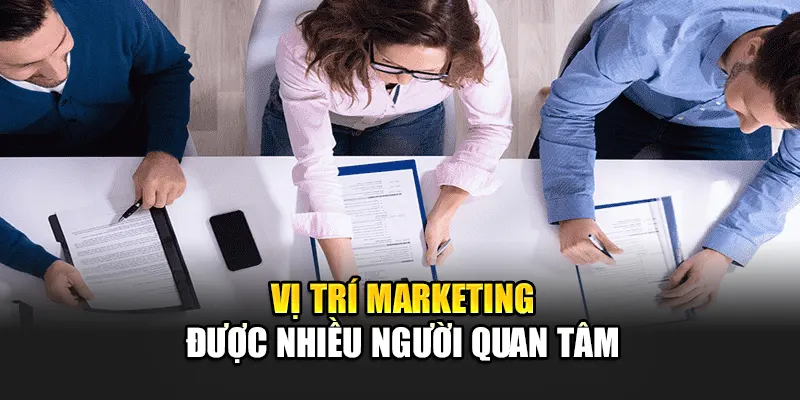 vi-tri-marketing-duoc-nhieu-nguoi-quan-tam